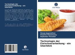 Technologie der Fleischverarbeitung - ein Überblick di Deepa Jaganathan, Preetha Palanisamy, Rajkumar Perumal edito da Verlag Unser Wissen