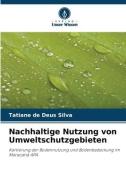 Nachhaltige Nutzung von Umweltschutzgebieten di Tatiane de Deus Silva edito da Verlag Unser Wissen