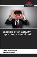 Example of an activity report for a dental unit di Khalil Bouassida, Hassen Moalla edito da Our Knowledge Publishing