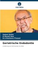 Geriatrische Endodontie di Saloni Sinha, H Murali Rao, B. S. Keshava Prasad edito da Verlag Unser Wissen