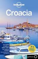 Lonely Planet Croacia di Lonely Planet, Anja Mutic, Peter Dragicevich edito da Lonely Planet