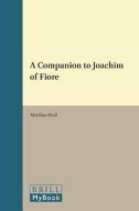 A Companion to Joachim of Fiore di Matthias Riedl edito da BRILL ACADEMIC PUB