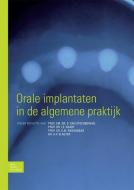 Orale Implantaten in de Algemene Praktijk di D Van Steenberghe, I E Naert, G M Raghoebar, A P Slagter edito da Bohn Stafleu Van Loghum