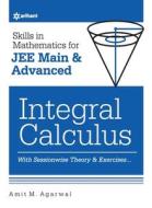 Skills in Mathematics - Integral Calculus for JEE Main and Advanced di Amit M. Agarwal edito da Arihant Publication India Limited