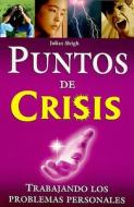 Puntos de Crisis: Trabajando los Problemas Personales = Crisis Points di Julian Sleigh edito da TOMO