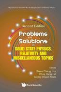 Problems and Solutions on Solid State Physics, Relativity and Miscellaneous Topics (Second Edition) edito da World Scientific Publishing Company