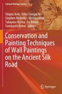Conservation and Painting Techniques of Wall Paintings on the Ancient Silk Road edito da Springer Singapore