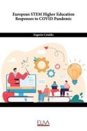 European STEM Higher Education Responses To COVID Pandemic di Cataldo Eugenio Cataldo edito da Eliva Press