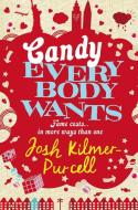 Candy Everybody Wants di Josh Kilmer-Purcell edito da Harpercollins Publishers