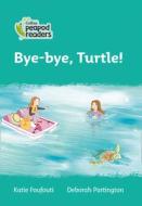 Level 3 - Bye-bye, Turtle! di Katie Foufouti edito da HarperCollins Publishers