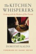 The Kitchen Whisperers di Dorothy Kalins edito da HarperCollins Publishers Inc