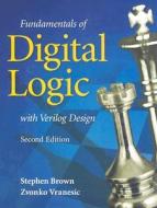 Fundamentals Of Digital Logic With Verilog Design di Stephen A. Brown, Zvonko G. Vranesic edito da Mcgraw-hill Education - Europe