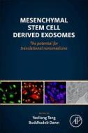 Mesenchymal Stem Cell Derived Exosomes: The Potential for Translational Nanomedicine di Yaoliang Tang, Buddhadeb Dawn edito da ACADEMIC PR INC
