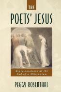 The Poets' Jesus di Peggy Rosenthal edito da Oxford University Press Inc