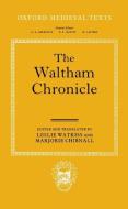 The Waltham Chronicle: An Account of the Discovery of Our Holy Cross at Montacute and Its Conveyance to Waltham edito da OXFORD UNIV PR