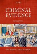 Criminal Evidence di Paul Roberts, Adrian Zuckerman edito da Oxford University Press