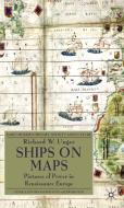 Ships on Maps di Richard W. Unger edito da Palgrave Macmillan