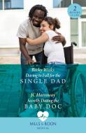Daring To Fall For The Single Dad / Secretly Dating The Baby Doc di Becky Wicks, JC Harroway edito da HarperCollins Publishers