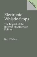 Electronic Whistle-Stops di Gary W. Selnow edito da Praeger Publishers