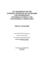 An Assessment of the National Institute of Standards and Technology Materials Science and Engineering Laboratory: Fiscal di National Research Council, Division On Engineering And Physical Sci, Laboratory Assessments Board edito da NATL ACADEMY PR