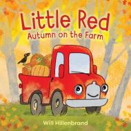 Little Red, Autumn on the Farm di Will Hillenbrand edito da Grand Central Publishing