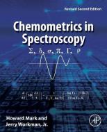 Chemometrics in Spectroscopy (Revised Reprint) di Howard Mark, Jerry Workman Jr edito da ACADEMIC PR INC