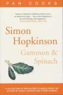 Simon Hopkinson's Gammon & Spinach di Simon Hopkinson edito da Pan Macmillan