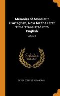 Memoirs Of Monsieur D'artagnan, Now For The First Time Translated Into English; Volume 3 di Gatien Courtilz De Sandras edito da Franklin Classics Trade Press