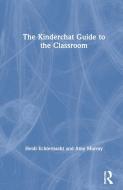 The Kinderchat Guide To The Classroom di Heidi Echternacht, Amy Murray edito da Taylor & Francis Ltd