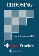 Choosing Your Practice di Alan K. Kronhaus edito da Springer New York