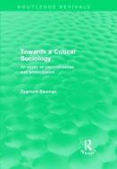 Towards a Critical Sociology (Routledge Revivals) di Zygmunt Bauman edito da Routledge