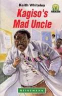 Kagiso's Mad Uncle di Keith Whiteley edito da Pearson Education Limited