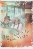 The Search for Belle Prater di Ruth White edito da Yearling Books