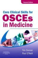 Core Clin Skills OSCE's in Med 2e di Tim Dornan, Paul A. O'Neill edito da Churchill Livingstone