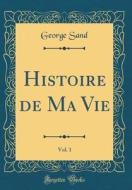 FRE-HISTOIRE DE MA VIE VOL 1 ( di George Sand edito da FB&C LTD