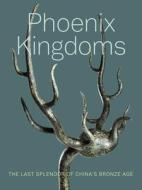 Phoenix Kingdoms edito da University Of California Press