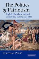 The Politics of Patriotism di Jonathan Parry edito da Cambridge University Press