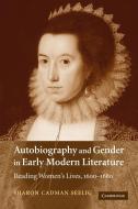 Autobiography and Gender in Early Modern Literature di Sharon Cadman Seelig edito da Cambridge University Press