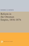 Reform in the Ottoman Empire, 1856-1876 di Roderic H. Davison edito da Princeton University Press