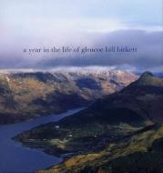 A Year In The Life Of Glencoe di Bill Birkett edito da Frances Lincoln Publishers Ltd