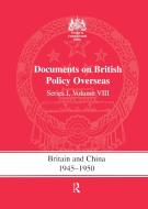 Britain and China 1945-1950 di S R Ashton edito da Taylor & Francis Ltd