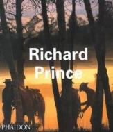Richard Prince di Jeff Rian, Rosetta Brooks, Luc Sante edito da Phaidon Press Ltd
