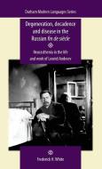 Degeneration, decadence and disease in the Russian fin de siècle di Frederick H. White edito da Manchester University Press
