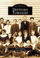 Deptford Township di Marie Scholding, Deptford Public Library Staff edito da ARCADIA PUB (SC)