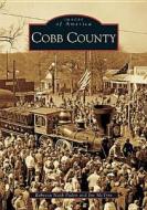 Cobb County di Rebecca Nash Paden, Joe McTyre edito da ARCADIA PUB (SC)