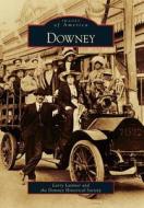 Downey di Larry Latimer, Downey Historical Society edito da ARCADIA PUB (SC)
