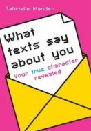 What Texts Say About You di Gabrielle Mander edito da Virgin Books
