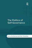 The Politics of Self-Governance di Eva Sorensen, Peter Triantafillou edito da Taylor & Francis Ltd