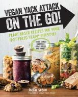 Vegan Yack Attack On The Go! di Jackie Sobon edito da Quarto Publishing Group USA Inc