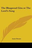 The Bhagavad Gita Or The Lord's Song edito da Kessinger Publishing Co